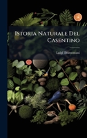 Istoria Naturale Del Casentino (Italian Edition) 1024710505 Book Cover