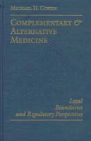 Complementary and Alternative Medicine: Legal Boundaries and Regulatory Perspectives 0801856892 Book Cover