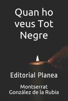 Quan ho veus tot negre: Editorial Planea 1095349139 Book Cover