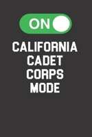 California Cadet Corps Mode On 120 Page Notebook Lined Journal 1660771978 Book Cover