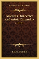 American Democracy And Asiatic Citizenship 1164564277 Book Cover