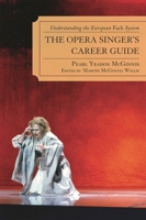 The Opera Singer's Career Guide: Understanding the European Fach System 0810869152 Book Cover