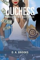 Duchess: Everything But Love 1483634914 Book Cover