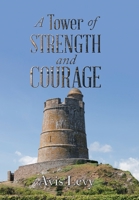 A Tower of Strength and Courage B0BWF1C5GM Book Cover