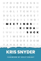 Meetings Kinda Suck 1636806406 Book Cover