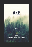 Axe: Dillen-lee Daniels B0FNNMJSRT Book Cover