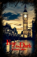 Fear of the Dark - London based Dark Fantasy with Friends to Enemies and Found Family B0FCDMW6SR Book Cover