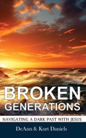 Broken Generations: Navigating a Dark Past with Jesus B0DTJGG2TP Book Cover