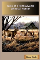 Tales of a Pennsylvania Whitetail Hunter 1329988647 Book Cover