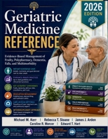 Geriatric Medicine Reference: Evidence-Based Management of Frailty, Polypharmacy, Dementia, Falls, and Multimorbidity B0H7RMTHZY Book Cover