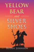 Yellow Bear and Silver Shoes 1546210423 Book Cover