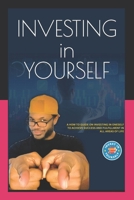 INVESTING in YOURSELF: Your Greatest Asset B0CMQW1SHZ Book Cover