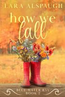 How We Fall: A Later In Life Romance 1733767843 Book Cover