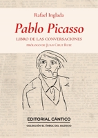 Pablo Picasso. Libro de las conversaciones 8419387568 Book Cover