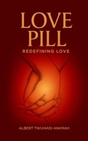 Love Pill: Redefining Love B0FD6ZSFVW Book Cover