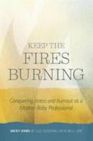 Keep the Fires Burning 0983307563 Book Cover