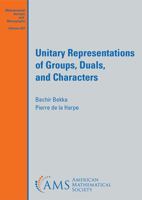 Unitary Representations of Groups, Duals, and Characters 1470456273 Book Cover