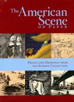 The American Scene on Paper: Prints and Drawings from the Schoen Collection 0915977672 Book Cover