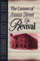 The Lessons of Azusa Street on Revival 088419499X Book Cover