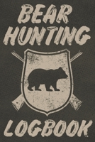 Bear Hunting Logbook: Track and Record Your Hunts in This Log Book for Bear Hunters 1712591479 Book Cover