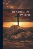 The Christian Parent 1022078593 Book Cover
