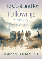 The Cost and Joy of Following: A Lenten Study on Discipleship 0664269850 Book Cover