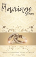 The Marriage Dare: A 30 Day Devotional That Will Transform Your Marriage B08WP8DSTC Book Cover