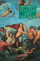 History of Italian Art, Volume II 0745617557 Book Cover