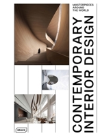 Contemporary Interior Design. Masterpieces Around the World 3037683007 Book Cover