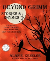 Beyond Grimm: Stories & Rhymes from the Dark Corners of Fairyland (Not for Children) 1578693314 Book Cover