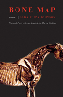 Bone Map: Poems 1571314695 Book Cover