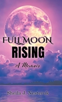 Full Moon Rising: A Memoir 0228815800 Book Cover