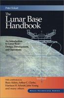 The Lunar Base Handbook (Space Technology Series) 0072401710 Book Cover