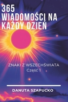 365 WIADOMOSCI NA KAZDY DZIEN: ZNAKI Z WSZECHSWIATA - Czesc 1 (Polish Edition) B0DYYBYC45 Book Cover