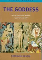 The Goddess: Power, Sexuality, and the Feminine Divine