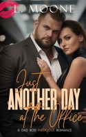 Just Another Day at the Office: A Big Boy Workplace Romance 1913930025 Book Cover