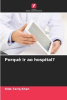 Porquê ir ao hospital? (Portuguese Edition) 6208202698 Book Cover