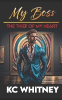 My Boss, The Thief of My Heart B0CNNBHJFN Book Cover