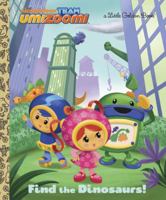 Find the Dinosaurs! (Team Umizoomi) 0307929957 Book Cover