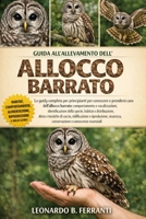 GUIDA ALL’ALLEVAMENTO DELL’ ALLOCCO BARRATO: La guida completa per principianti per conoscere e prendersi cura dell’allocco barrato: ... e conoscenze essenziali (Italian Edition) B0H5RDLRHM Book Cover