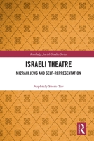 Israeli Theatre: Mizrahi Jews and Self-Representation 1032007214 Book Cover