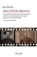 Mon Oncle Maurice: Texte établi à partir du carnet de guerre et de la correspondance du sergent Maurice Ternon (Histoire) (French Edition) B0H1LR2JDN Book Cover