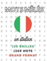 Mots mêlés en italien. 120 grilles 1200 mots grand format.: Perfectionne ton italien et enrichis ton vocabulaire tout en t'amusant. B088N7ZFVP Book Cover