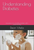 Understanding Diabetes: Instructions for a healthy mindset, call it understanding B0FFHGKM6K Book Cover