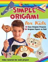 Simple Origami for Kids. 20 Easy Origami Projects | 80 Origami Papers to Fold: Video Tutorial for Each Project (Dover Origami Papercraft Book) B085RT8DMD Book Cover