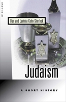 Judaism: A Short History 1851682066 Book Cover