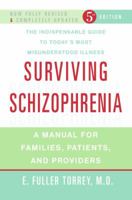 Surviving Schizophrenia: A Manual for Families, Patients, and Providers 0060912170 Book Cover