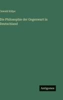 Die Philosophie der Gegenwart in Deutschland 336845014X Book Cover