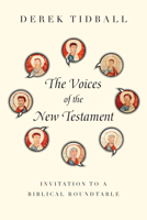 The Voices of the New Testament: Invitation to a Biblical Roundtable 0830851488 Book Cover