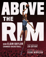 Above the Rim: How Elgin Baylor Changed Basketball 141974108X Book Cover